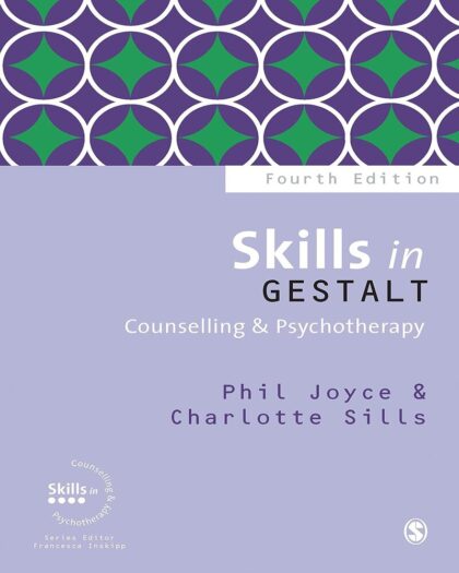 Skills in Gestalt Counselling & Psychotherapy (Skills in Counselling & Psychotherapy Series)